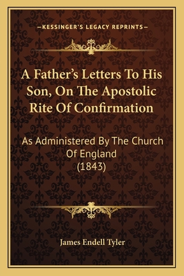 A Father's Letters To His Son, On The Apostolic... 1165259699 Book Cover