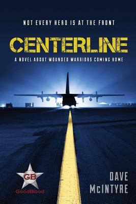 Centerline: A Novel About Wounded Warriors Comi... 0985792906 Book Cover