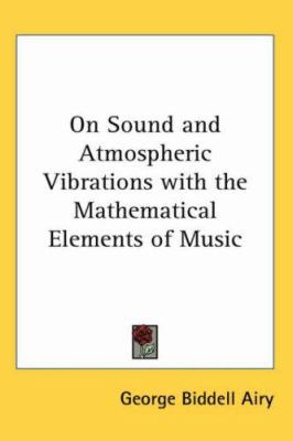 On Sound and Atmospheric Vibrations with the Ma... 1417946644 Book Cover