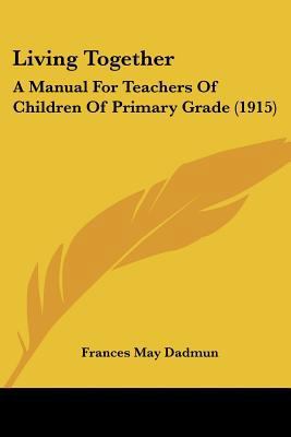 Living Together: A Manual For Teachers Of Child... 1120319250 Book Cover