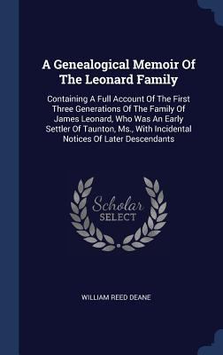 A Genealogical Memoir Of The Leonard Family: Co... 134057635X Book Cover