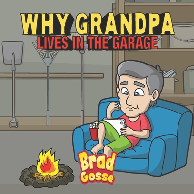 Why Grandpa Lives In The Garage B09FCHQBJR Book Cover