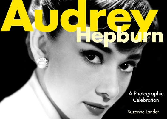 Audrey Hepburn: A Photographic Celebration 1629141658 Book Cover