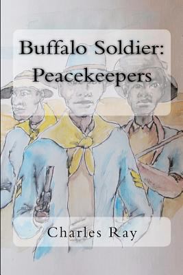 Buffalo Soldier: Peacekeepers 1481933175 Book Cover