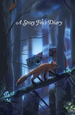A Stray Fox's Diary B0FQJYFPKL Book Cover