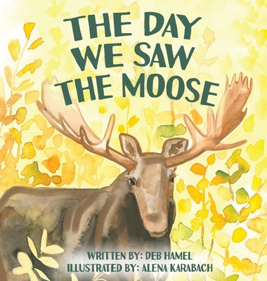 The Day We Saw The Moose B0D2PYF9KS Book Cover