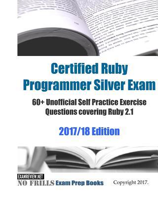 Certified Ruby Programmer Silver Exam 60+ Unoff... 153349195X Book Cover