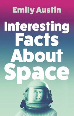 Interesting Facts About Space 1805460854 Book Cover