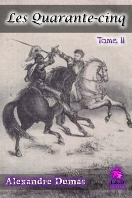 Les Quarante-Cinq (Tome II) [French] 1727150295 Book Cover