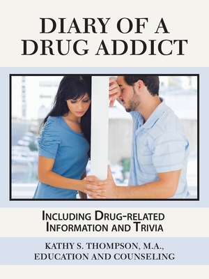 Diary of a Drug Addict: Including Drug-Related ... 1665538066 Book Cover