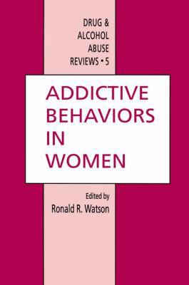 Addictive Behaviors in Women 0896032574 Book Cover