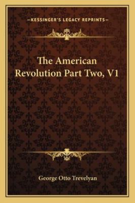 The American Revolution Part Two, V1 1163108294 Book Cover