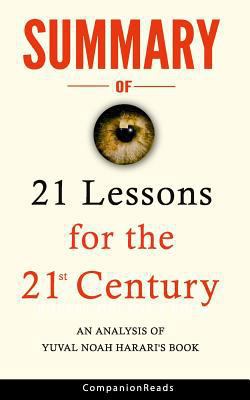 Summary of 21 Lessons for the 21st Century: An Analysis of Yuval Noah Harari's Book 1790314194 Book Cover