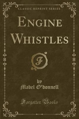 Engine Whistles (Classic Reprint) 0259499358 Book Cover