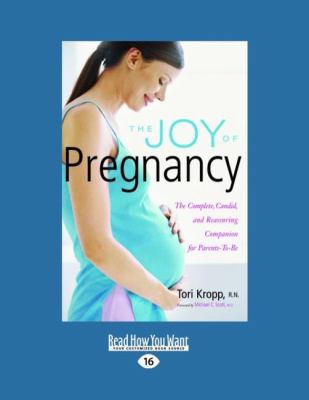 The Joy of Pregnancy: The Complete, Candid, and... [Large Print] 1458764168 Book Cover