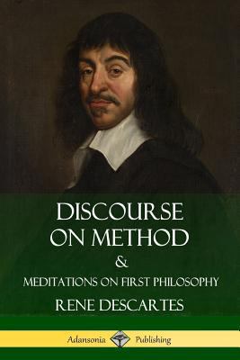 Discourse on Method and Meditations on First Ph... 1387829300 Book Cover