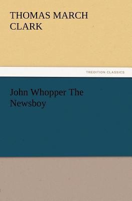 John Whopper the Newsboy 384243619X Book Cover