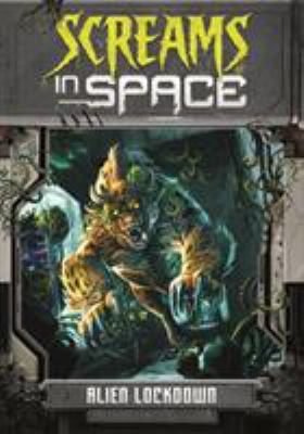Alien Lockdown (Screams in Space) 1474772048 Book Cover