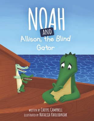 Noah and Allison, the blind Gator B0DC8MWYXF Book Cover