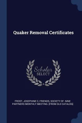 Quaker Removal Certificates 1376654652 Book Cover