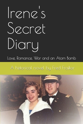 Irene's Secret Diary: Love, Romance, War and an... B08C8RW9Y4 Book Cover