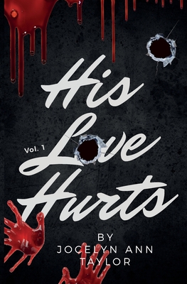 His Love Hurts 0692872019 Book Cover