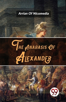 The Anabasis Of Alexander 9357489207 Book Cover