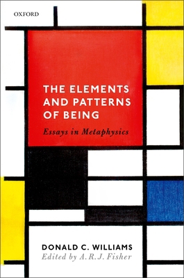 The Elements and Patterns of Being: Essays in M... 0198810385 Book Cover