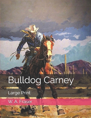 Bulldog Carney: Large Print B08T4DGCDM Book Cover
