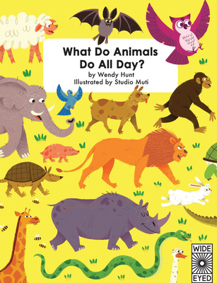 What Do Animals Do All Day? 1847809723 Book Cover