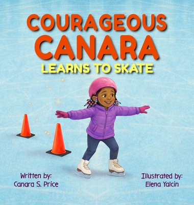 Courageous Canara Learns to Skate 1970622083 Book Cover