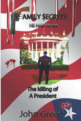 Family Secrets: The Killing of a President 1729034756 Book Cover