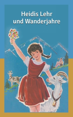 Heidis Lehr: und Wanderjahre (German Edition) [German] B088JLQ9FX Book Cover