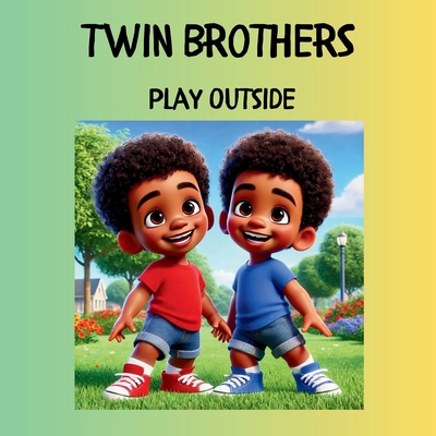 Twin Brothers: Play Outside B0DNJVR88G Book Cover