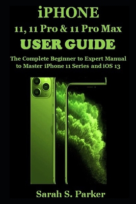 iPhone 11, 11 Pro & 11 Pro Max User Guide: The ... 169679577X Book Cover