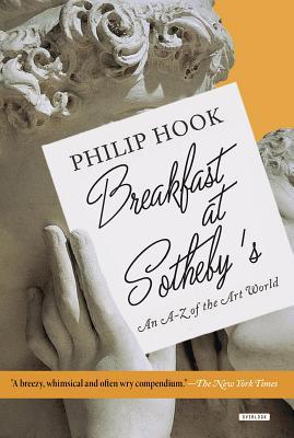 Breakfast at Sotheby's: An A-Z of the Art Word 1468311654 Book Cover