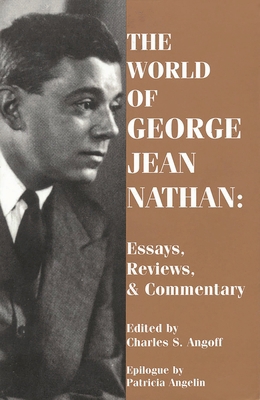 World of George Jean Nathan: Essays, Reviews an... 1557833133 Book Cover