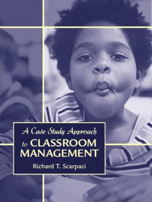 A Case Study Approach to Classroom Management 0205392253 Book Cover