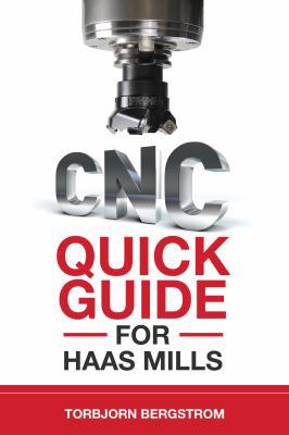 Spiral-bound CNC Quick Guide for Haas Mills Book