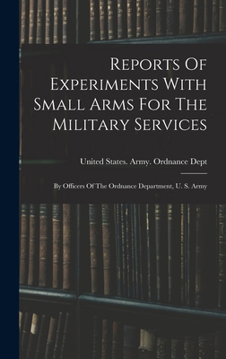 Reports Of Experiments With Small Arms For The ... 1017241325 Book Cover