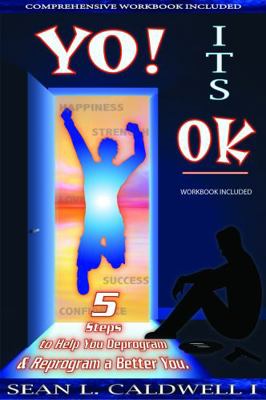 Paperback YO! It's OK! : 5 Steps to Help You de-Program and Re-program a Better You Book
