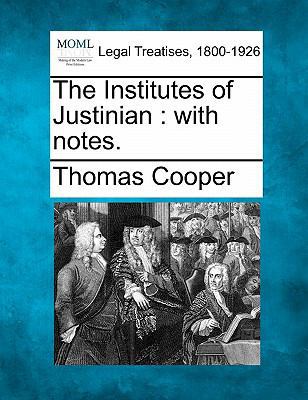 The Institutes of Justinian: with notes. 1240082452 Book Cover