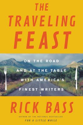 The Traveling Feast: On the Road and at the Tab... 0316381217 Book Cover