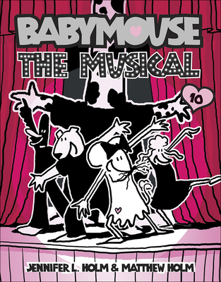 Babymouse 10: The Musical 1436450071 Book Cover