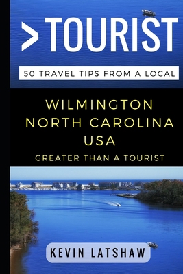 Greater Than a Tourist - Wilmington, NC: 50 Tra... 1521045127 Book Cover