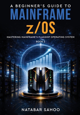 A Beginner's Guide to Mainframe z/OS - Masterin... 9376314565 Book Cover