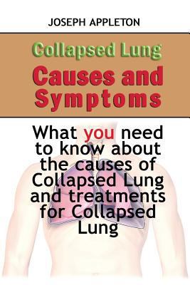 Collapsed Lung Causes and Symptoms: What you ne... 1544271328 Book Cover