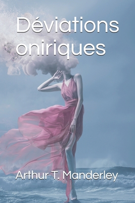 Déviations oniriques [French] 1086449606 Book Cover