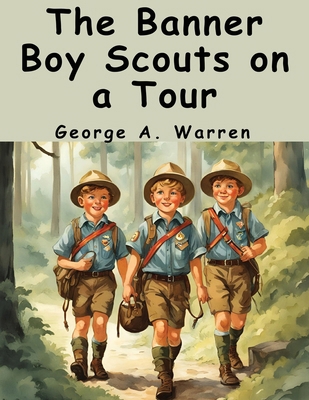 The Banner Boy Scouts on a Tour 1836573243 Book Cover
