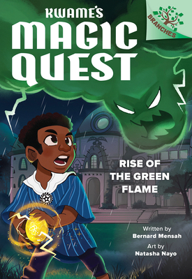 Rise of the Green Flame: A Branches Book (Kwame... 133884329X Book Cover